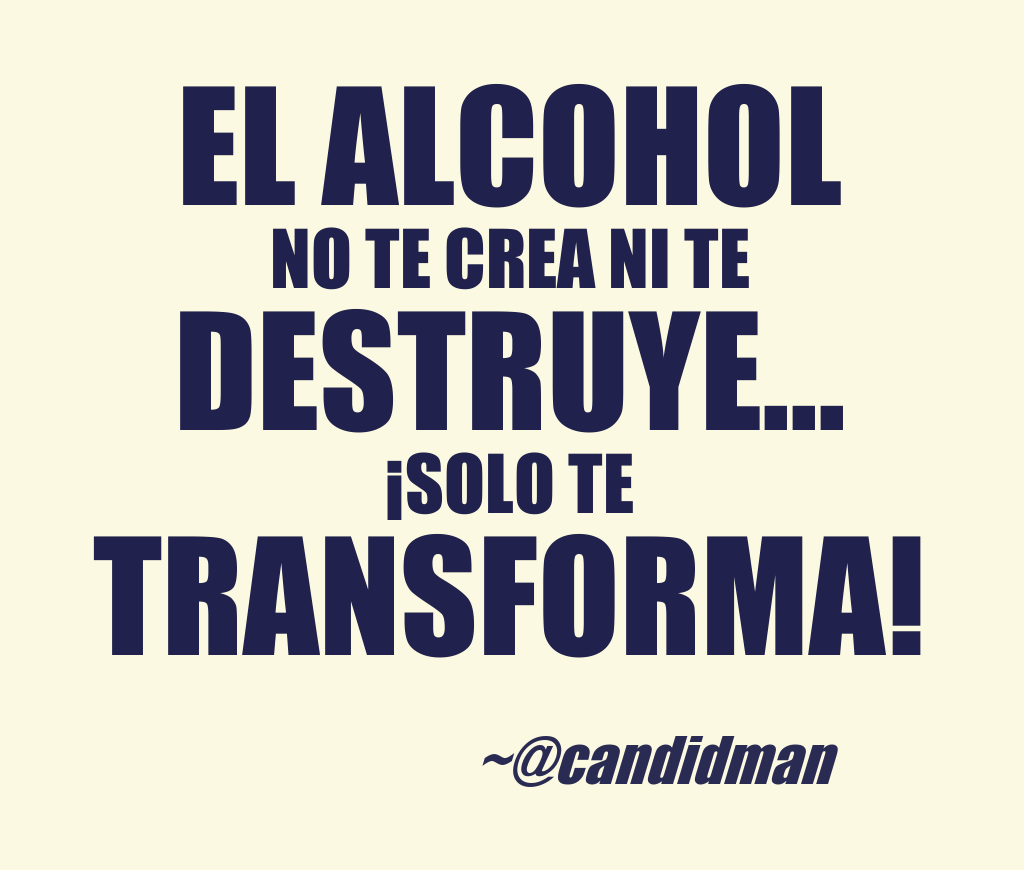 El Alcohol No Te Crea Ni Destruye (1024x870), Png Download