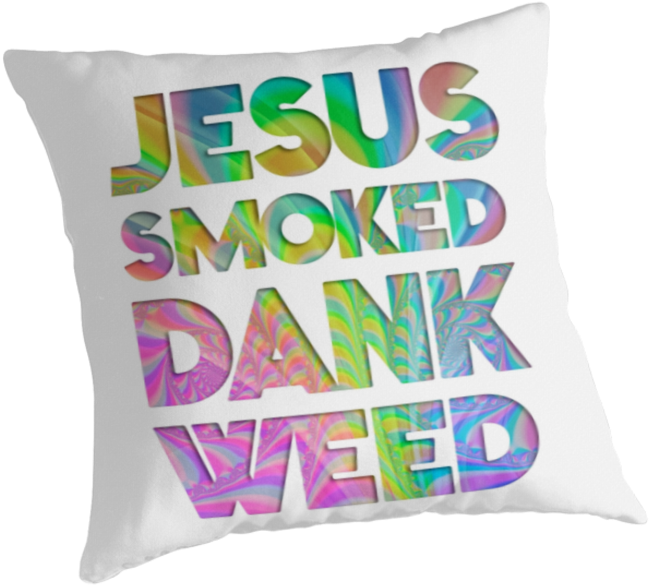 Jesus Smoked Dank Weed (875x875), Png Download