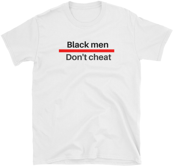 Black Men Don't Cheat - Beaujolais T Shirt (600x600), Png Download