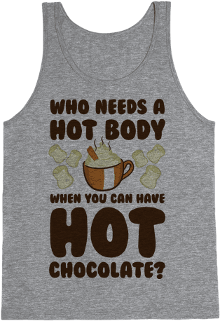 Who Needs A Hot Body When You Can Have Hot Chocolate - If You Don't Like Star Trek Then You Need To Get The (484x484), Png Download