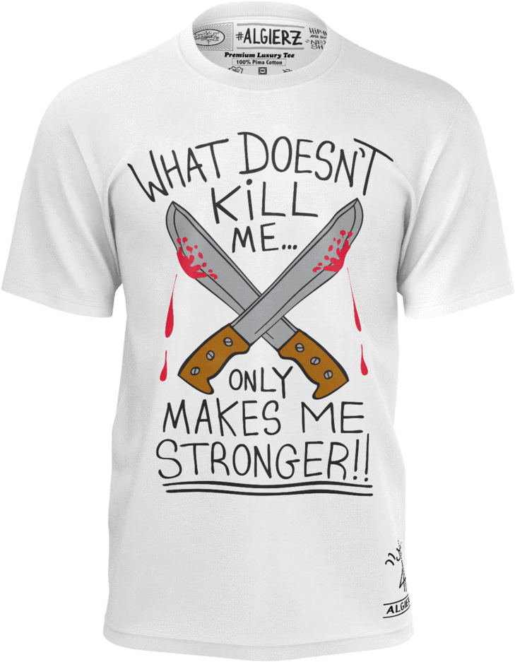 What Doesn't Kill Me, T-shirt, White (1024x1024), Png Download
