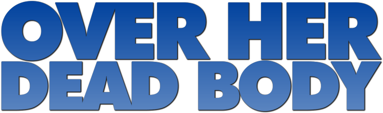 Over Her Dead Body Image - Over Her Dead Body (800x310), Png Download