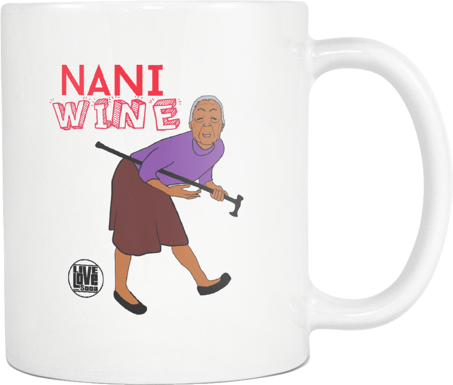 Nani Whine Mug Live Love Soca Clothing & Accessories (1024x1024), Png Download