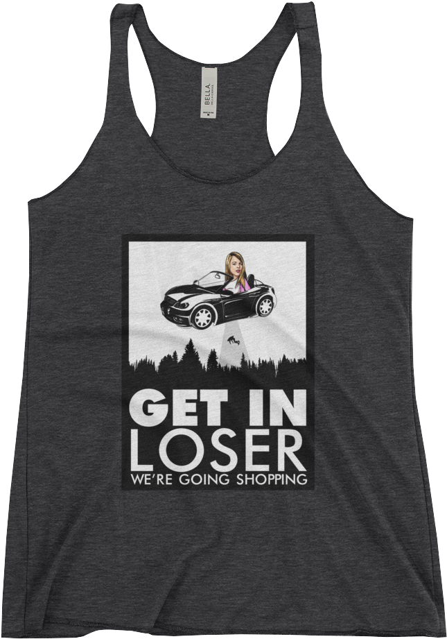 Get In Loser Ladies Racerback Tank (1000x1000), Png Download