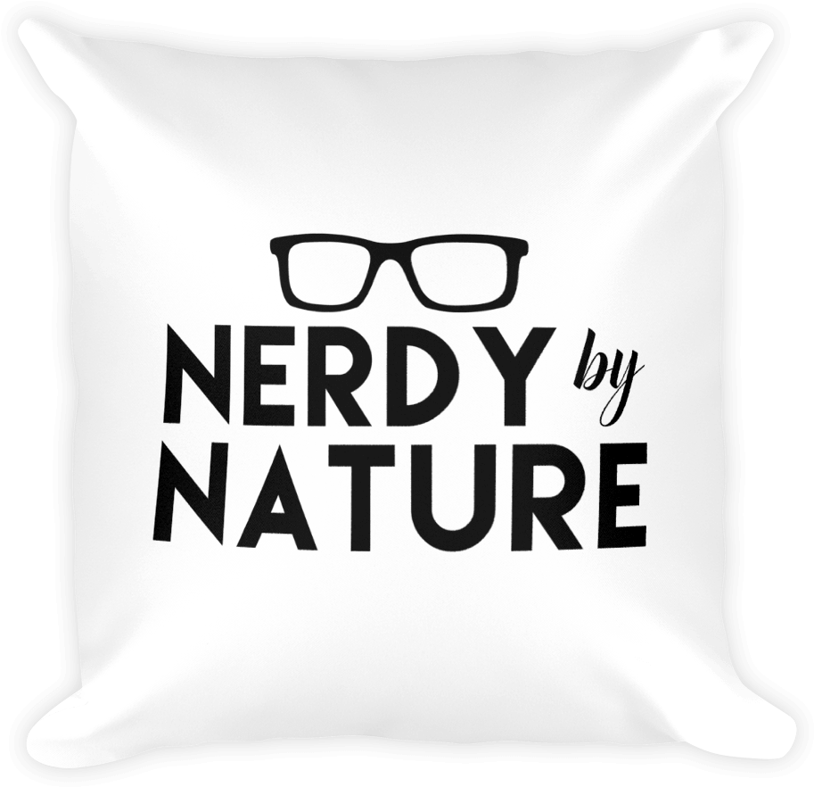 Nerdy By Nature Pillow - Throw Pillow (1000x1000), Png Download
