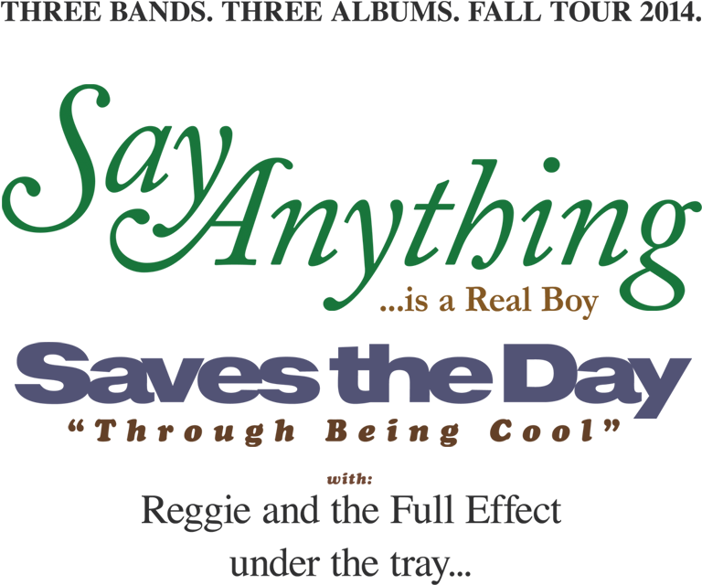 Say Anything Saves The Day W/ Reggie & The Full Effect - Say Anything Is A Real (801x677), Png Download