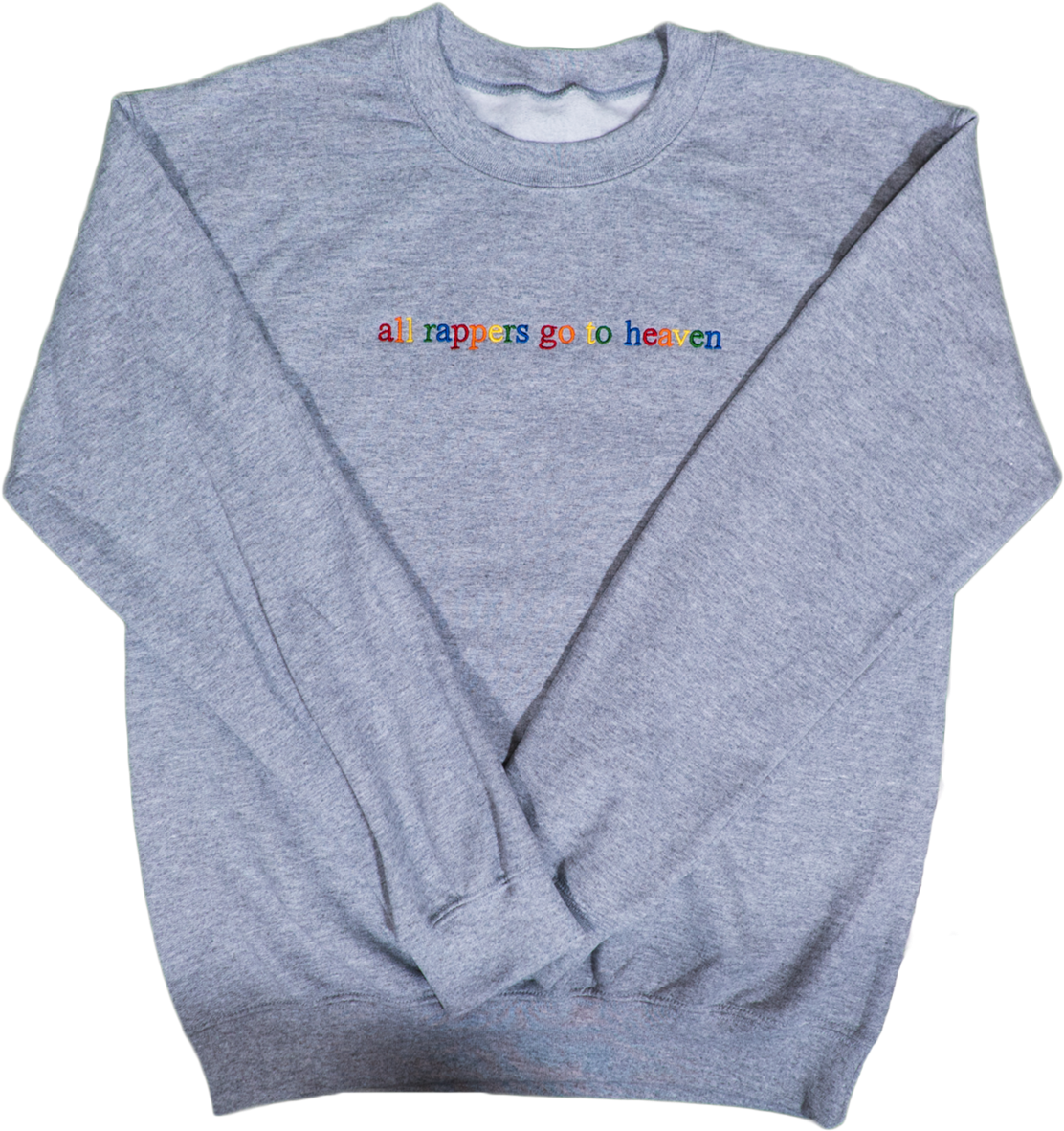"all Rappers Go To Heaven" Grey Crewneck Sweatshirt - Sweater (1200x1200), Png Download