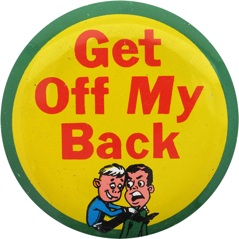 Get Off My Back Social Lubricators Button Museum - Circle (1000x956), Png Download