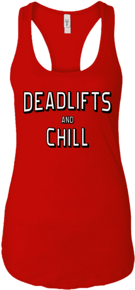 T Shirts Red / X Small Deadlifts And Chill Racerback - Shirt (600x600), Png Download