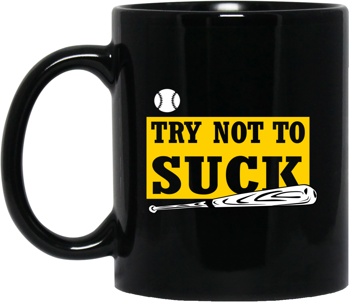 Try Not To Suck Baseball Softball Player Lover Gift - Mug (1155x1155), Png Download