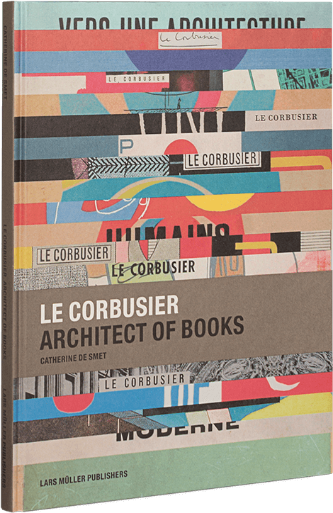 Catherine De Smet Le Corbusier Architect Of Books (640x840), Png Download
