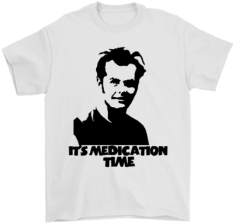 Randle Mcmurphy It's Medication Time Shirts T Shirt - Its Medication Time T Shirt (394x394), Png Download