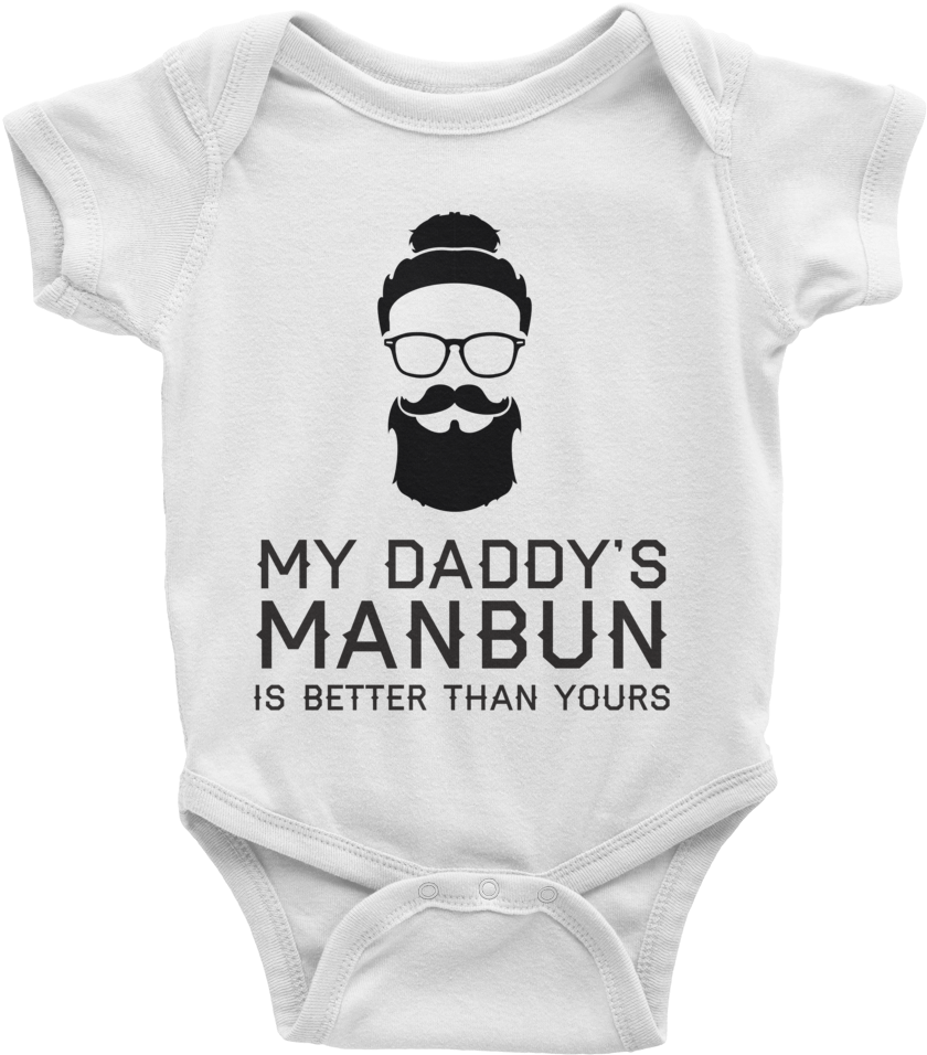 My Daddy's Manbun Is Better Than Yours Onesie - Baby T Shirt Tie (1000x1000), Png Download