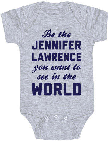 Be The Jennifer Lawrence Baby Onesy - Active Shirt (484x484), Png Download
