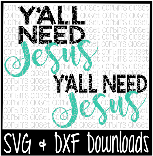 Free Y'all Need Jesus Cutting File Crafter File - Calligraphy (800x532), Png Download