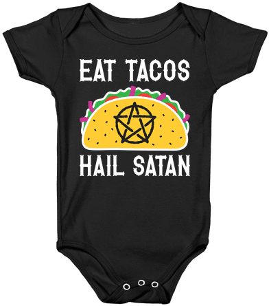 Eat Tacos Hail Satan Baby Onesy - Infant (484x484), Png Download