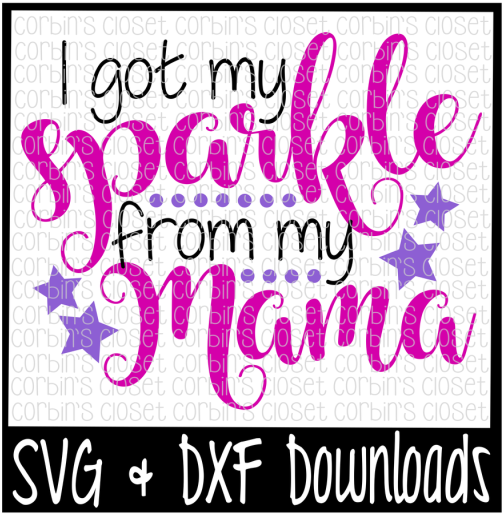 Free Sparkle Svg * I Got My Sparkle From My Mama Cut - Sorry Boys Daddy Is My Valentine (800x532), Png Download