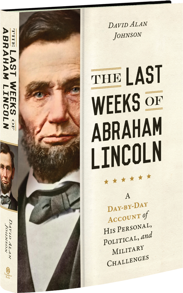 This Day By Day Account Of Abraham Lincoln's Last Six - Abraham Lincoln (777x1245), Png Download
