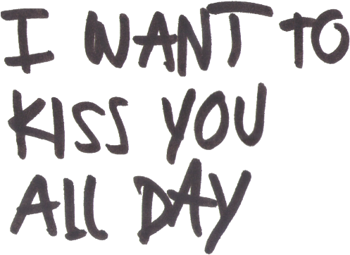 Transparent Tumblr Love Quotes - Want To Kiss You All Day (500x402), Png Download