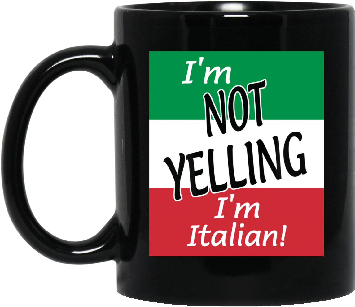 I'm Not Yelling I'm Italian Mug - Lover (1155x1155), Png Download