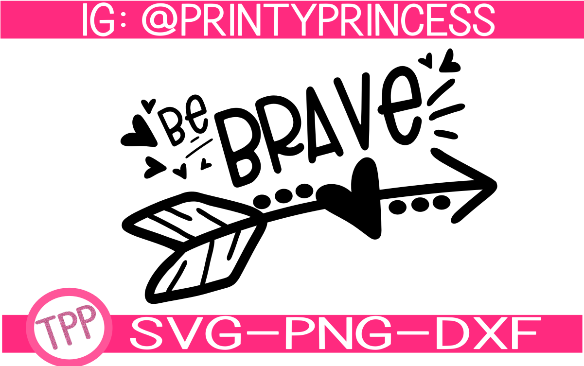 Be Brave Svg Design File Example Image - Scalable Vector Graphics (1200x800), Png Download
