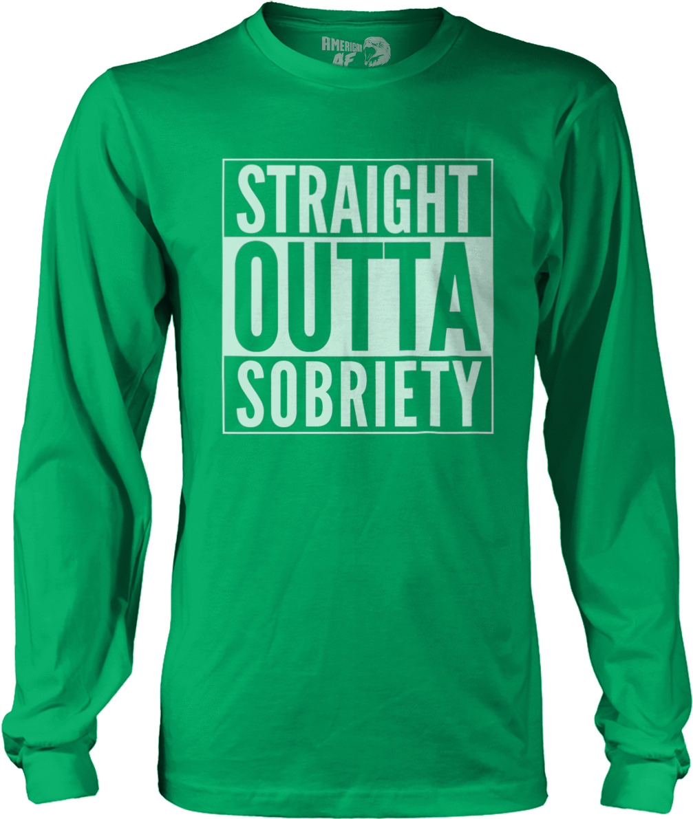 Straight Outta Sobriety - Long-sleeved T-shirt (1200x1200), Png Download