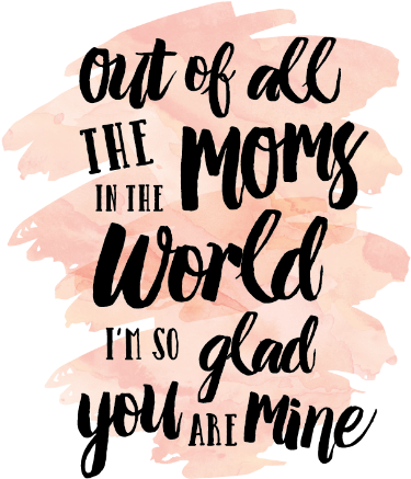 Free Diy Mother's Day Card Printable-out Of All The - Out Of All The Moms In The World I M Glad Your Mine (400x585), Png Download