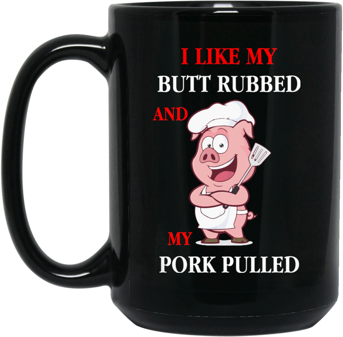 I Like My Butt Rubbed And My Pork Pulled Funny Bbq - Funny Health And Safety (1155x1155), Png Download