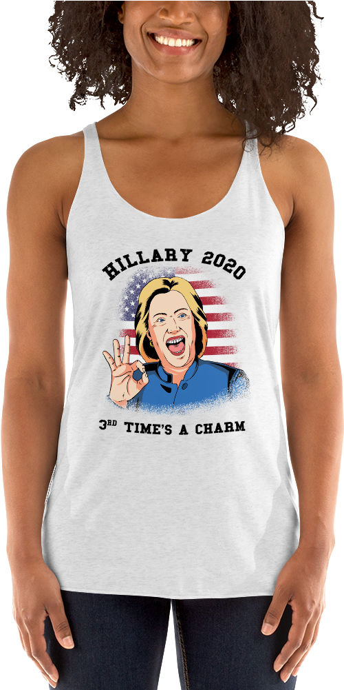 Hillary 2020 Third Time's A Charm™ Women's Racerback - Shirt (1000x1000), Png Download
