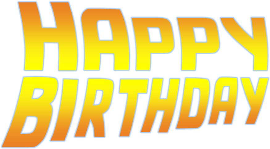 Back To The Future Happy Birthday Font, Bttf, Birthdays, - Back To The Future (900x506), Png Download