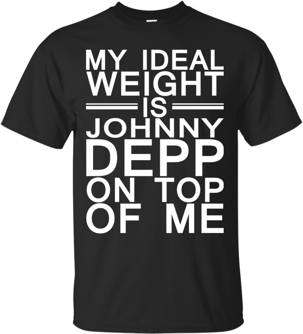 My Ideal Weight Is Johnny Depp On Top Of Me - Have Neither The Time Nor The Crayons To Explain This (1155x1155), Png Download