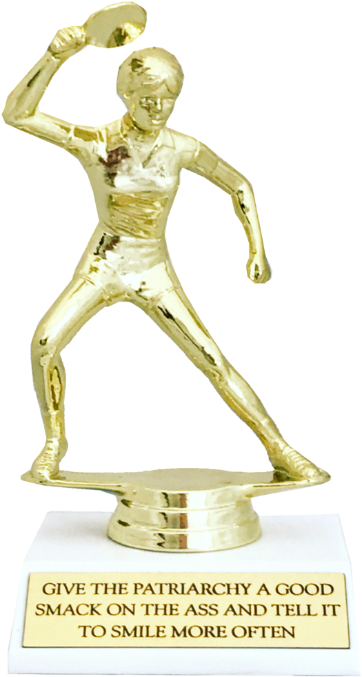 Give The Patriarchy A Good Smack On The Ass And Tell - Trophy (554x1024), Png Download