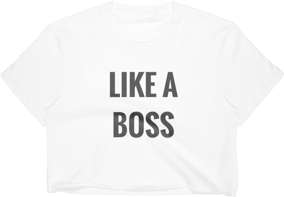 "like A Boss" Crop Top - Active Shirt (1000x1000), Png Download