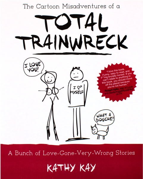 The Cartoon Adventures Of A Total Trainwreck Paperback - Kathy Kay Total Trainwreck (600x600), Png Download