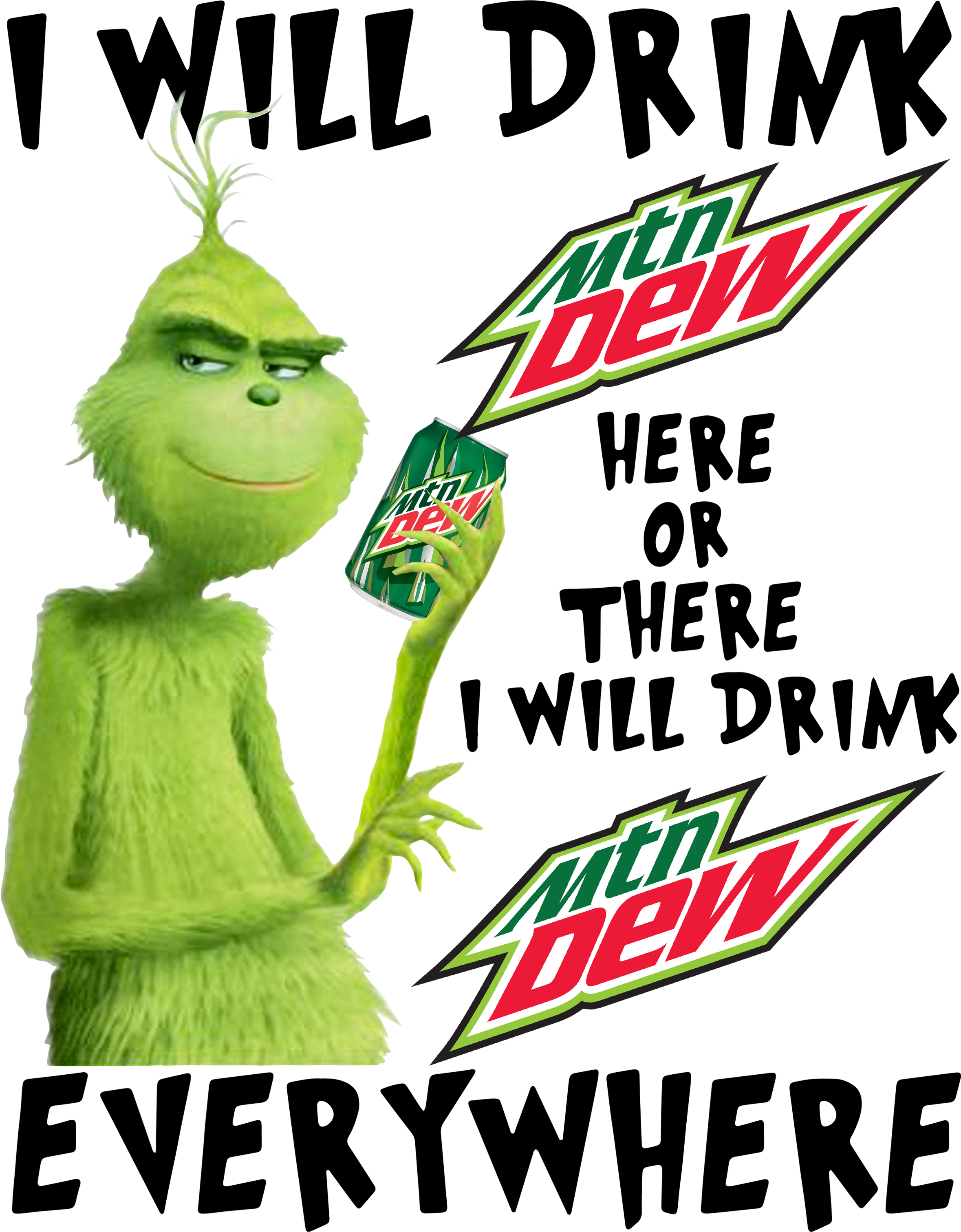 Grinch I Will Drink Mtn Dew Here Or There I Will Drink - Mountain Dew White Out (2400x3200), Png Download