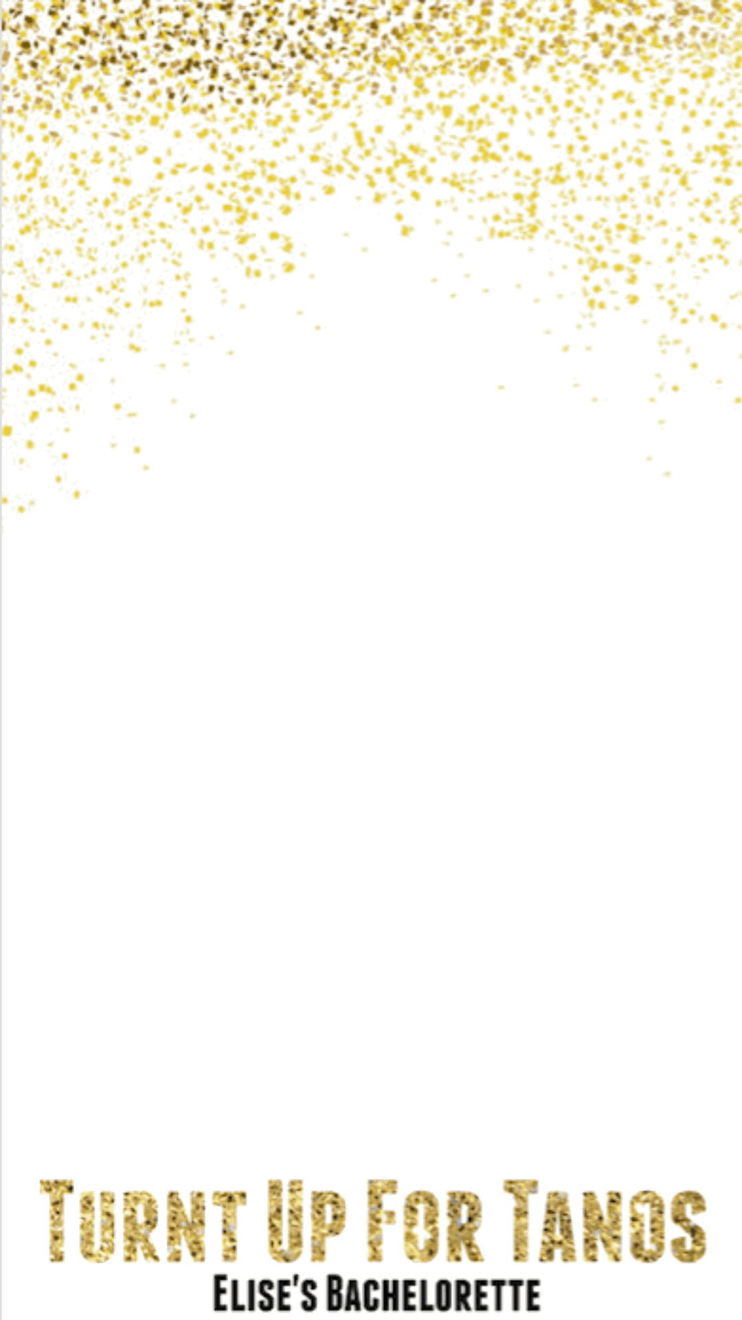 Bachelorette Snapchat Geofilter - Hochzeits-rat, Elegant, Goldconfetti Karte (1080x1920), Png Download