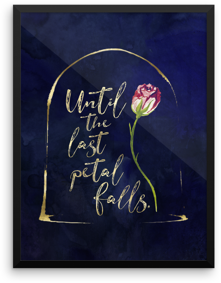 Beauty And The Beast Quote Art Print Beauty And Beast - Beauty And The Beast Until The Last Petal Falls Quote (1000x1000), Png Download