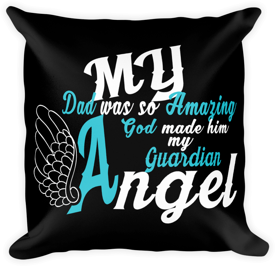 My Dad Is My Guardian Angel Pillow - Throw Pillow (1000x1000), Png Download