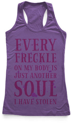 Every Freckle On My Body Is Just Another Soul I've - Watch Out World, I Got My Sassy Pants On! Racerback (484x484), Png Download