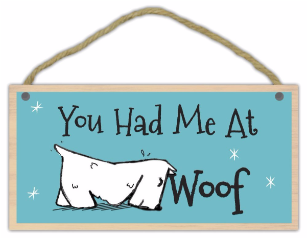 You Had Me At Woof Wood Sign By Imagine This Company - Imagine This You Had Me At Woof Wood Sign For Pets (600x600), Png Download