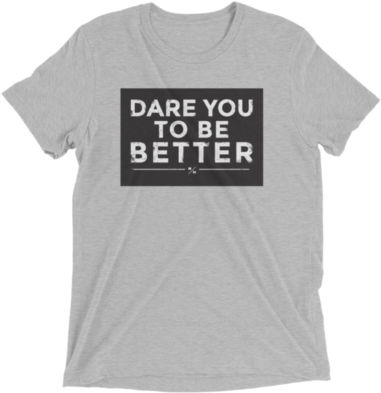 Dare You To Be Better Short Sleeve T-shirt - Established T Shirt (600x600), Png Download