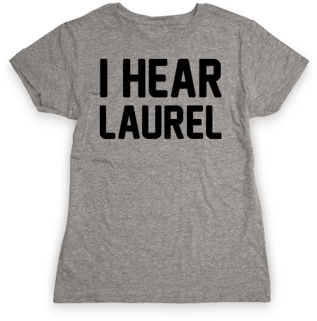 I Hear Laurel Womens T-shirt - Dont Give Up Shirt (484x484), Png Download