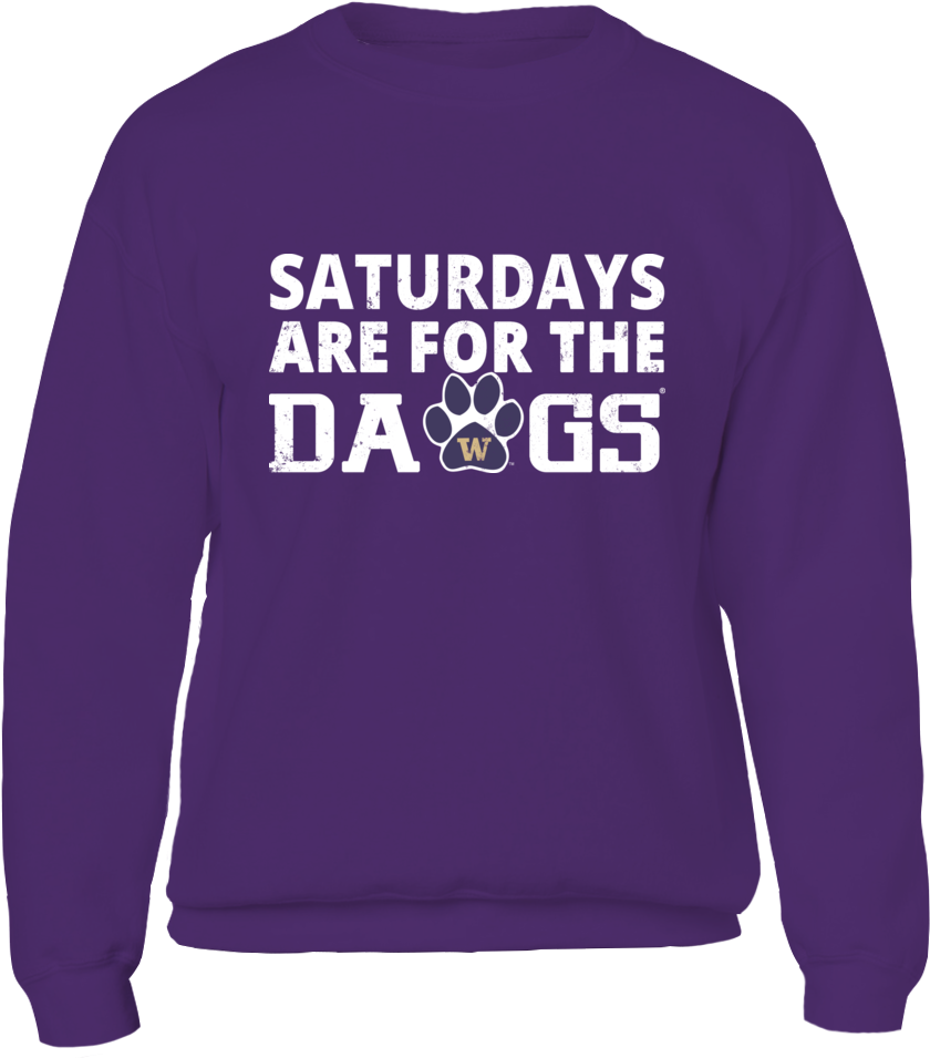 Saturdays Are For The Dawgs T-shirt, Washington Huskies - Sweatshirt (1000x1000), Png Download