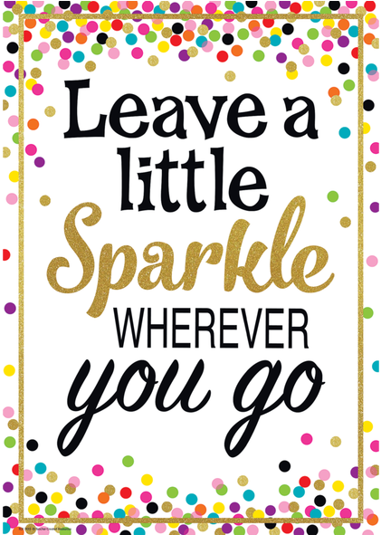 Leave A Little Sparkle Wherever You Go Positive Poster - Dream Big Sparkle More Shine Bright Banner (590x590), Png Download