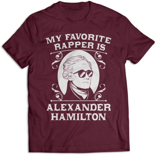 Alexander Hamilton Is My Favorite Rapper (521x630), Png Download