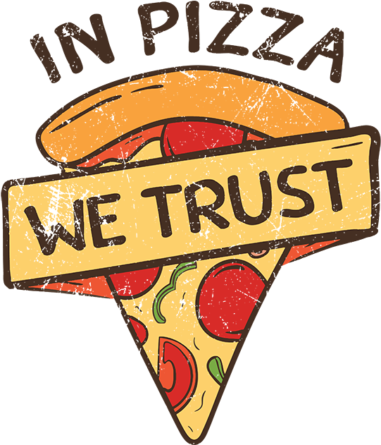 In Pizza We Trust - Pizza Quote T Shirt Designs (630x720), Png Download