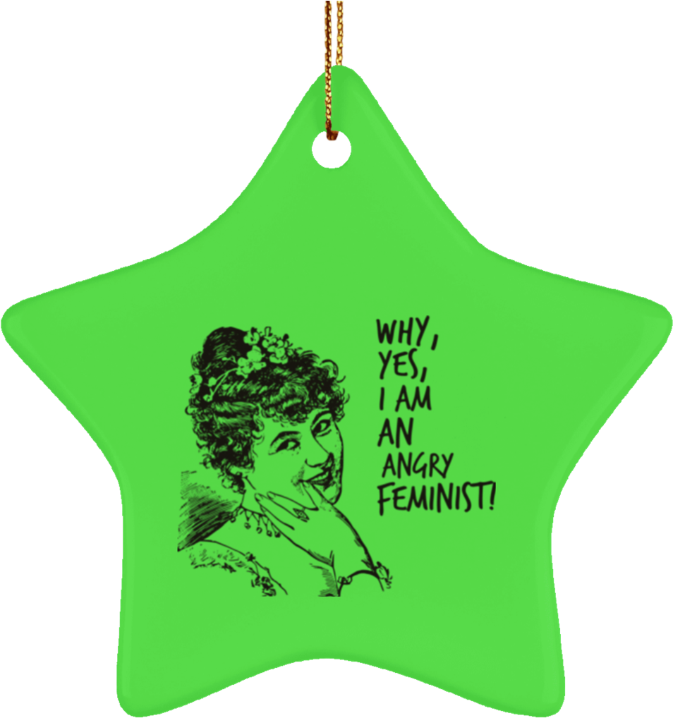 Why Yes, I Am An Angry Feminist Christmas Tree Ornament - Feminist Christmas Tree (1024x1024), Png Download
