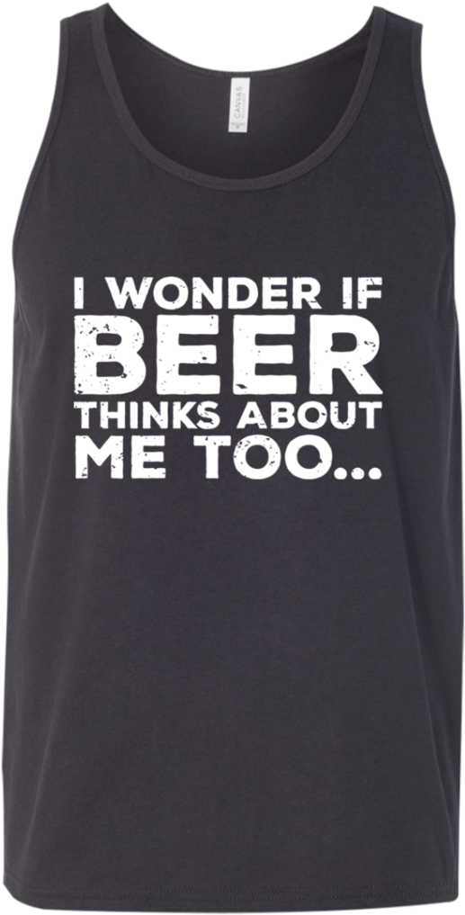 I Wonder If Beer Thinks About Me Too Tank Top T-shirts - Active Tank (1024x1024), Png Download