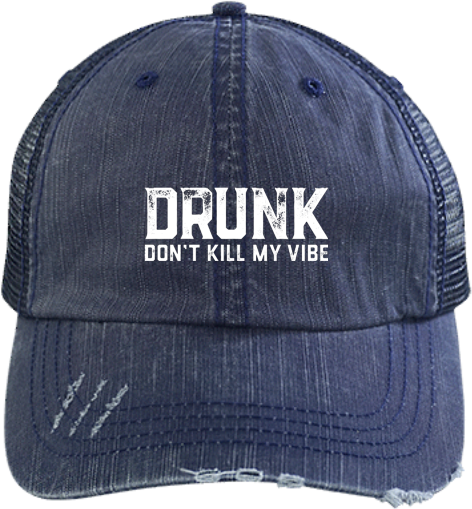 Drunk Don't Kill My Vibe Trucker Cap Hats - Hat (1024x1024), Png Download