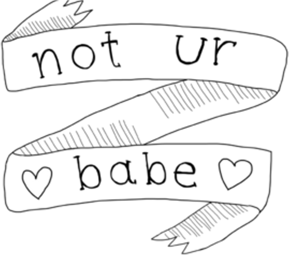 Notyourbabe Notyours Banner Words White Tumblr Pinteres - Not Ur Babe (1024x853), Png Download